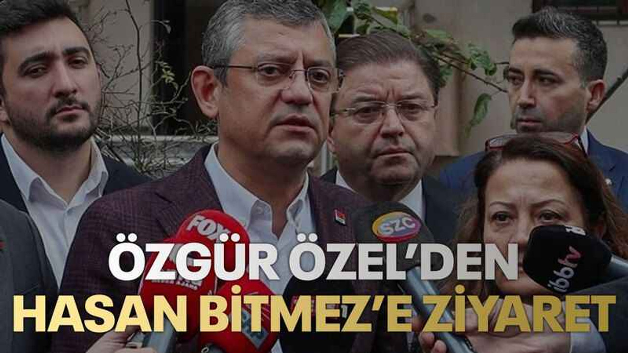 Özgür Özel’den Bitmez’e ziyaret
